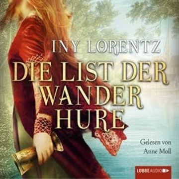 Die List der Wanderhure audiobook, Iny Lorentz
