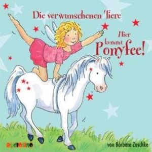 Die verwunschenen Tiere - Hier kommt Ponyfee 5, Barbara Zoschke
