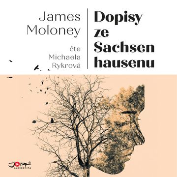 Dopisy ze Sachsenhausenu audiobook, James Moloney