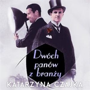 Dwóch panów z branży, Katarzyna Czajka