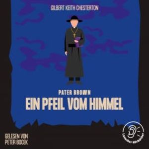 Ein Pfeil vom Himmel, Gilbert Keith Chesterton