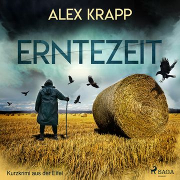 Erntezeit-Kurzkrimi aus der Eifel audiobook, Alex Krapp