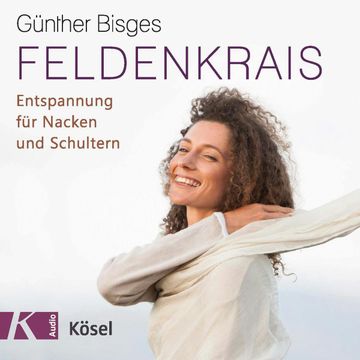 Feldenkrais - Entspannung für Nacken und Schultern audiobook, Günther Bisges