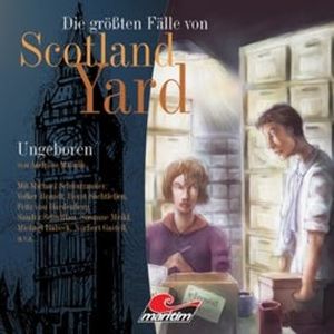 Ungeboren (Die größten Fälle von Scotland Yard 4), Andreas Masuth