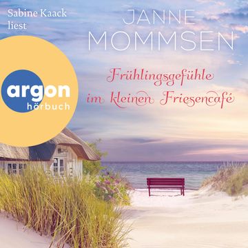 Frühlingsgefühle im kleinen Friesencafé - Die kleine Friesencafé-Reihe, Band 4 (Ungekürzte Lesung) audiobook, Janne Mommsen