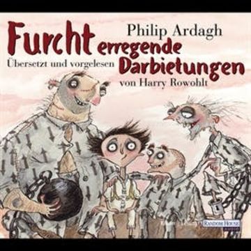Furcht erregende Darbietungen audiobook, Philip Ardagh