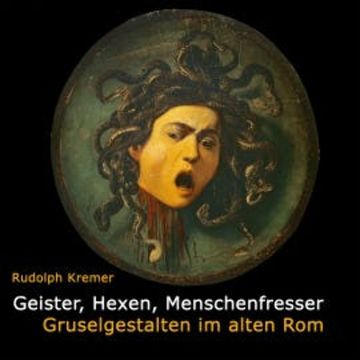 Geister, Hexen, Menschenfresser audiobook, Rudolph Kremer