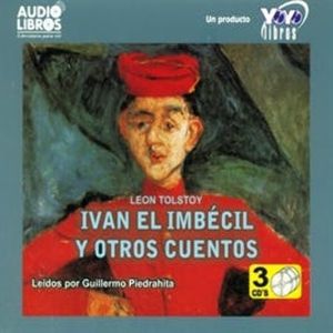 Iván el Imbecil y Otros Cuentos, Leon Tolstoi