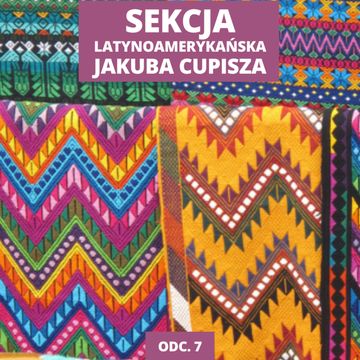 Konflikty w Ameryce Łacińskiej | Sekcja Latynoamerykańska odc. 7 audiobook, Mateusz Grzeszczuk
