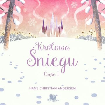 Królowa śniegu. Część 1 audiobook, Hans Christian Andersen