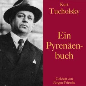Kurt Tucholsky: Ein Pyrenäenbuch audiobook, Kurt Tucholsky