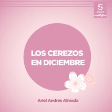 Los cerezos en diciembre audiobook, Ariel Andrés Almada