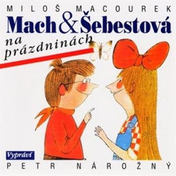Mach a Šebestová na prázdninách audiobook, Miloš Macourek
