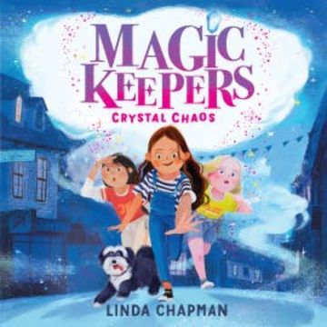 Magic Keepers: Crystal Chaos audiobook, Linda Chapman