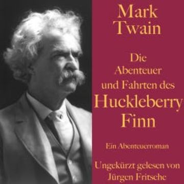 Mark Twain: Die Abenteuer und Fahrten des Huckleberry Finn audiobook, Mark Twain