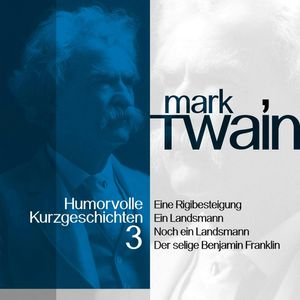 Mark Twain: Humorvolle Kurzgeschichten 3, Mark Twain