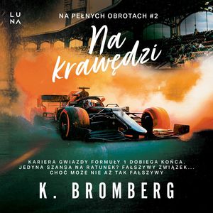 Na krawędzi. Na pełnych obrotach. Tom 2, K. Bromberg