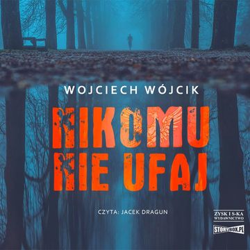 Nikomu nie ufaj audiobook, Wojciech Wójcik
