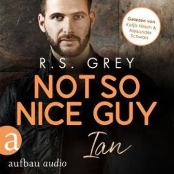 Not so nice Guy - Ian - Handsome Heroes, Band 3 (Ungekürzt) audiobook, R.S. Grey
