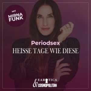 Period-Sex (Mirna macht's by COSMOPOLITAN), Mirna Funk
