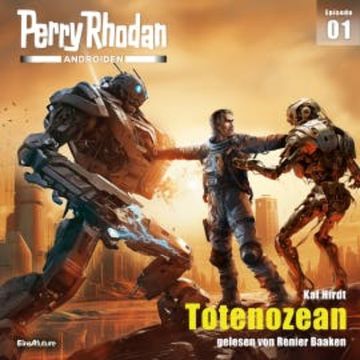 Perry Rhodan Androiden 01: Totenozean audiobook, Kai Hirdt