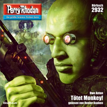 Perry Rhodan Nr. 2932: Tötet Monkey! audiobook, Uwe Anton