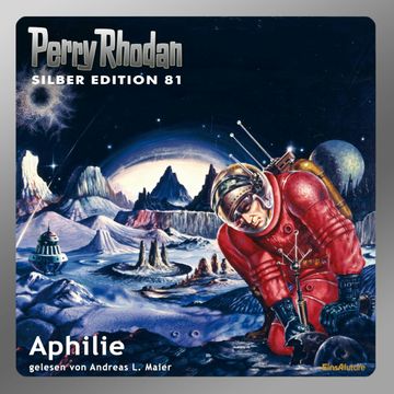 Aphilie (Perry Rhodan Silber Edition 81) audiobook, Clark Darlton