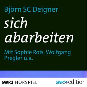 sich abarbeiten, Björn SC  Deigner