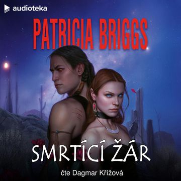 Smrtící žár audiobook, Patricia Briggs