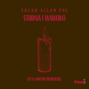Studnia i Wahadło, Edgar Allan Poe