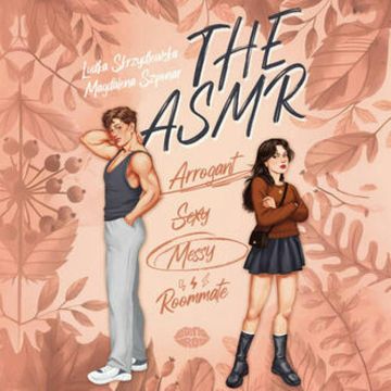 The ASMR (Arrogant-Sexy-Messy-Roommate) audiobook, Ludka Skrzydlewska, Magdalena Szponar