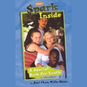 The Spark Inside (Unabridged), Ami Chen Mills-Naim