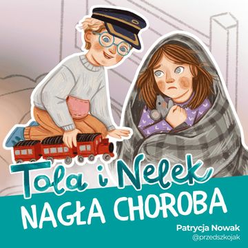 Tola i Nelek - Nagła choroba audiobook, Patrycja Nowak