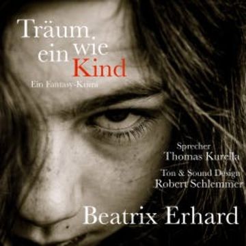 Träum wie ein Kind audiobook, Beatrix Erhard