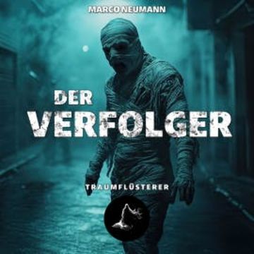 Traumflüsterer - Der Verfolger audiobook, Marco Neumann