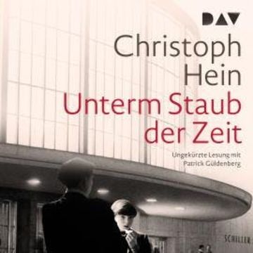 Unterm Staub der Zeit (Ungekürzt) audiobook, Christoph Hein