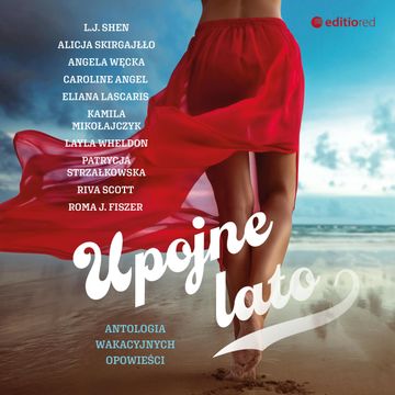Upojne lato. Antologia wakacyjnych opowieści audiobook, Praca zbiorowa