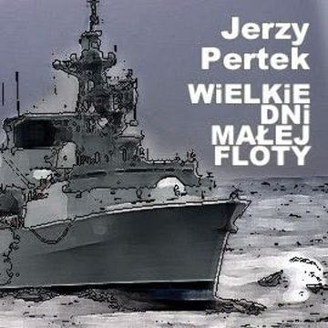 Wielkie dni małej floty audiobook, Jerzy Pertek