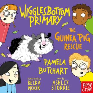 Wigglesbottom Primary: The Guinea Pig Rescue, Pamela Butchart