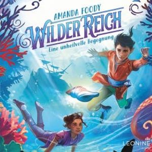 WilderReich (Band 2) - Eine unheilvolle Begegnung, Amanda Foody