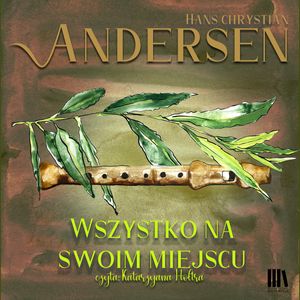 Wszystko na swoim miejscu, Hans Christian Andersen
