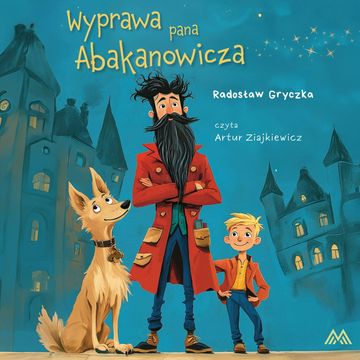 Wyprawa pana Abakanowicza audiobook, Radosław Gryczka