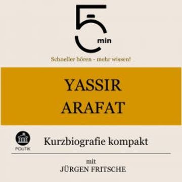 Yassir Arafat: Kurzbiografie kompakt audiobook, 5 Minuten
