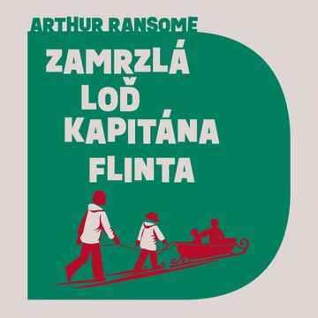 Zamrzlá loď kapitána Flinta audiobook, Arthur Ransome