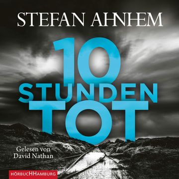 Zehn Stunden tot (Ein Fabian-Risk-Krimi 4) audiobook, Stefan Ahnhem