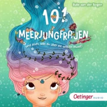 101 Meerjungfrauen und alles, was du über sie wissen musst! audiobook, Ruby van der Bogen