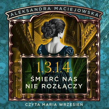 1.3.1.4. Śmierć nas nie rozłączy audiobook, Aleksandra Maciejowska