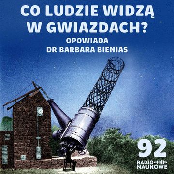 #92 Gwiazdy – historia ludzkiej fascynacji i pojmowania ich natury | dr Barbara Bienias audiobook, Karolina Głowacka