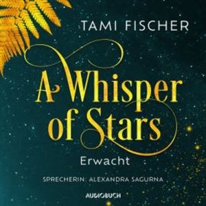A Whisper of Stars: Erwacht, Tami Fischer