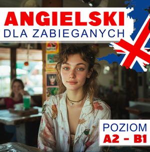 Angielski dla zabieganych. Lekcje 61-70 - Życie codzienne i kontakty z ludźmi, Audiolingua
